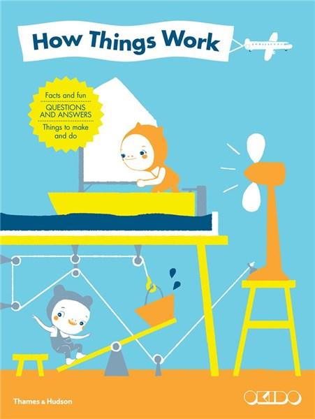 How Things Work: Facts and Fun Questions and Answers Things to Make and Do | Okido How Things Work: Facts and Fun Questions and Answers Things to Make and Do | Okido