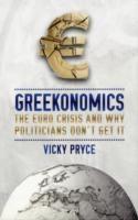 Greekonomics : The Euro Crisis and Why Politicians Don't Get it | Greekonomics : The Euro Crisis and Why Politicians Don't Get it |