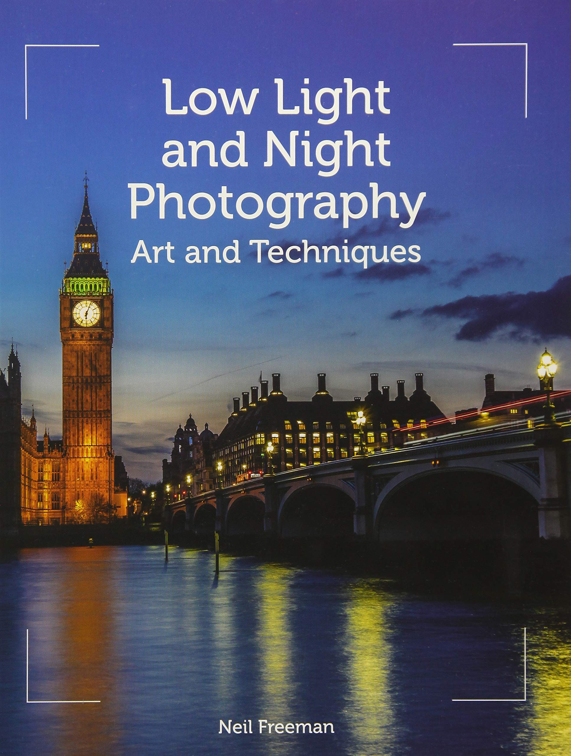 Low-Light and Night Photography | Neil Freeman