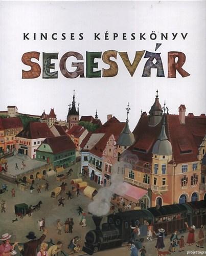 Kincses Kepeskonyv - Segesvar | Zagoni Balint