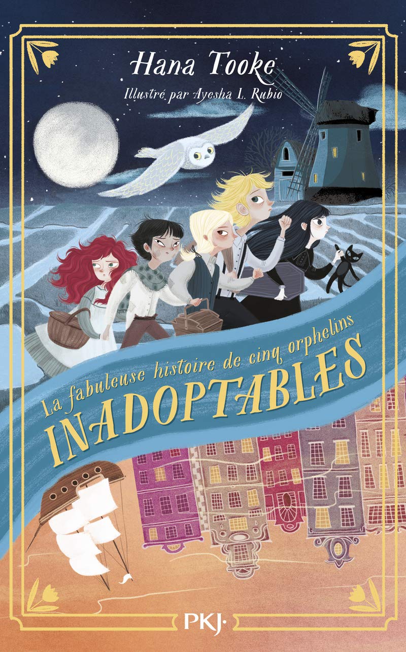 La fabuleuse histoire de cinq orphelins inadoptables - Tome 1 | Hana Tooke La fabuleuse histoire de cinq orphelins inadoptables - Tome 1 | Hana Tooke