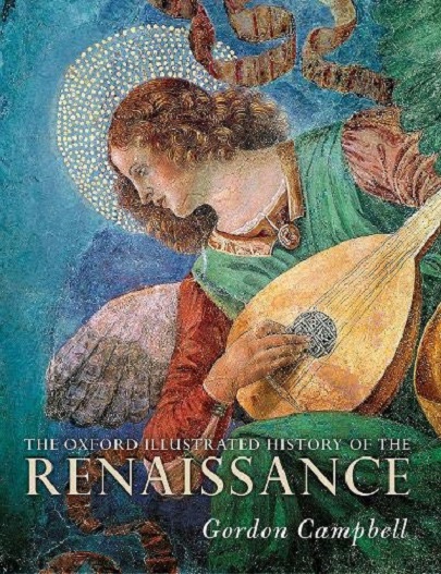 The Oxford Illustrated History of the Renaissance | Gordon Campbell The Oxford Illustrated History of the Renaissance | Gordon Campbell