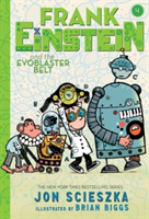 Frank Einstein and the EvoBlaster Belt: Book Four | Jon Scieszka Frank Einstein and the EvoBlaster Belt: Book Four | Jon Scieszka