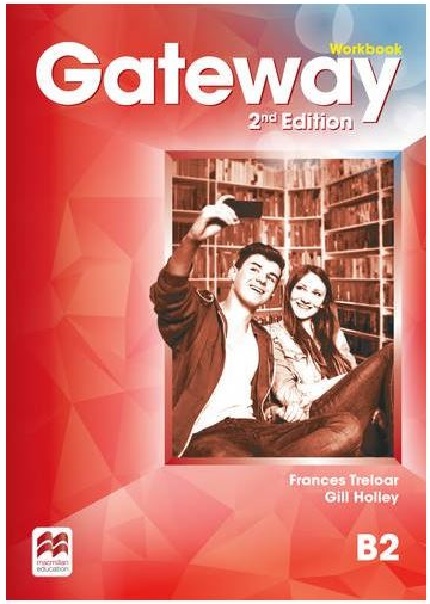 Gateway B2 Workbook | Gill Holley, Frances Treloar, David Spencer Gateway B2 Workbook | Gill Holley, Frances Treloar, David Spencer