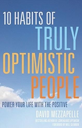 10 Habits of Truly Optimistic People | Will Glennon, David Mezzapelle 10 Habits of Truly Optimistic People | Will Glennon, David Mezzapelle
