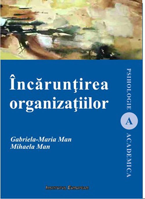 Incaruntirea organizatiilor | Gabriela-Maria Man, Mihaela Man Incaruntirea organizatiilor | Gabriela-Maria Man, Mihaela Man