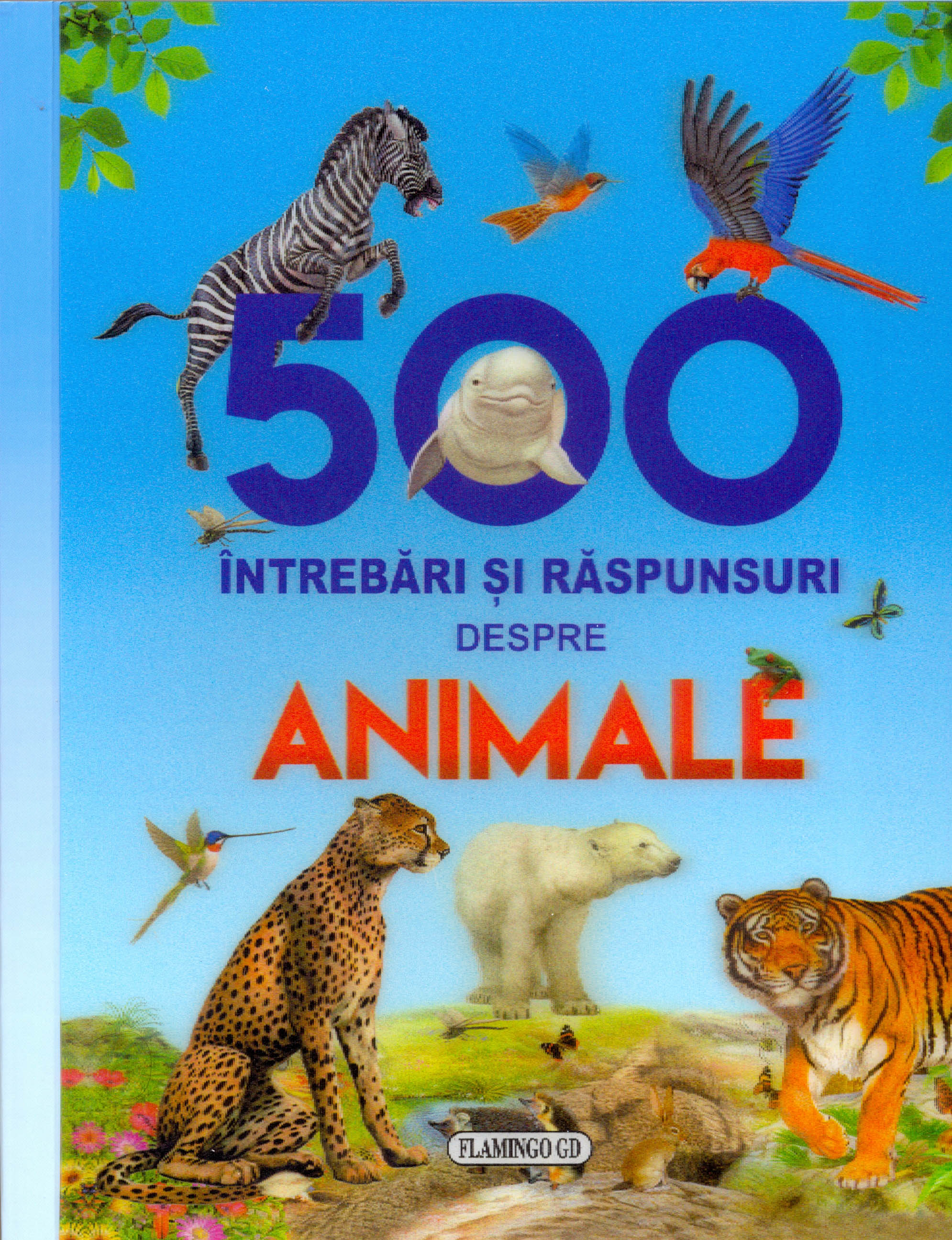 500 intrebari si raspunsuri despre animale |