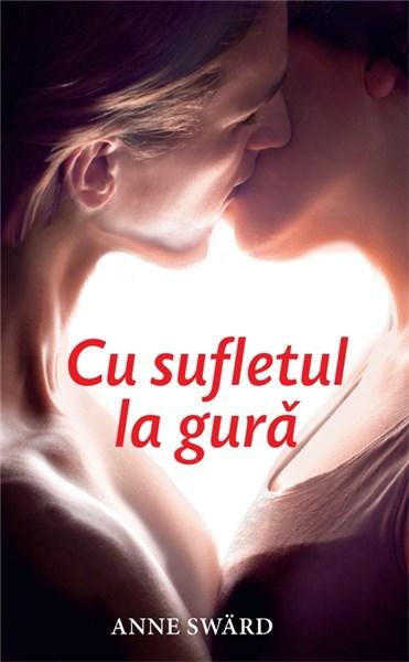 Cu sufletul la gura | Anne Sward