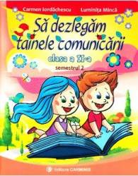 Romana - clasa 2 - Sa dezlegam tainele comunicarii. Semestrul 2 - Carmen Iordachescu Luminita Minca