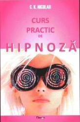 Curs Practic De Hipnoza - C.K. Nicolau