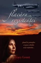 Flacara rezistentei - Tracy Groot