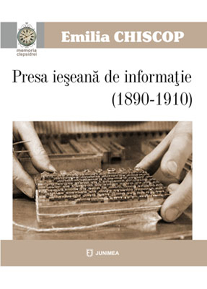 Presa ieseana de informatie (1890-1910) | Emilia Chiscop