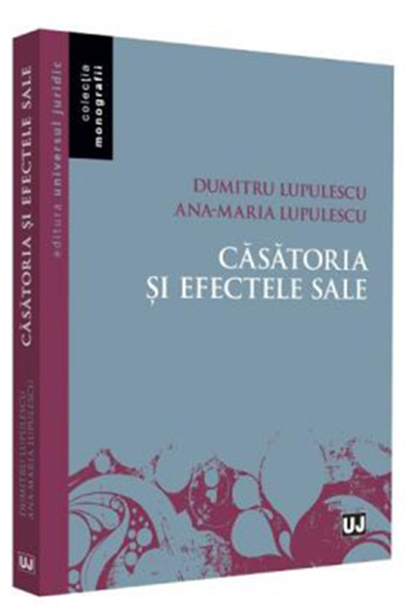 Casatoria si efectele sale | Dumitru Lupulescu, Ana-Maria Lupulescu