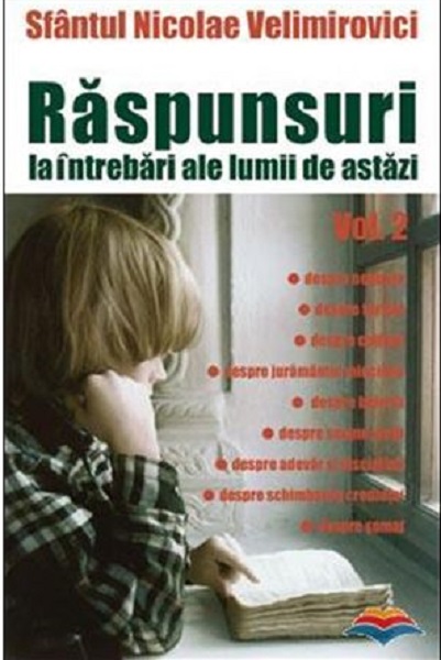 Raspunsuri la intrebari ale lumii de astazi - Volumul 2 | Sf. Nicolae Velimirovici