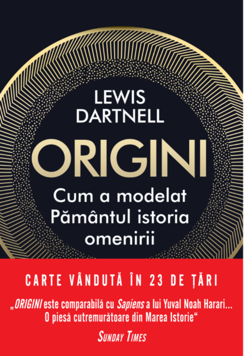 Origini. Cum a modelat Pamantul istoria omenirii | Lewis Dartnell Origini. Cum a modelat Pamantul istoria omenirii | Lewis Dartnell