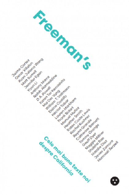 Freeman s. Cele mai bune texte noi despre California | John Freeman Freeman s. Cele mai bune texte noi despre California | John Freeman