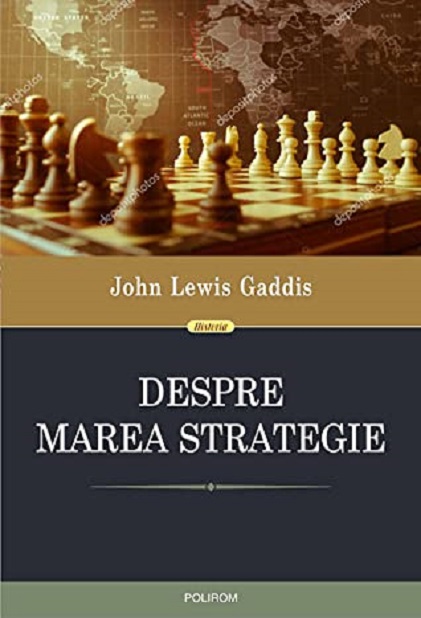 Despre marea strategie | John Lewis Gaddis