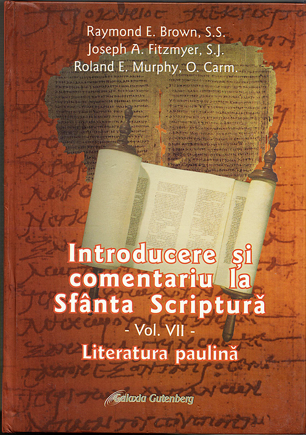 Introducere si comentariu la Sfanta Scriptura. Volumul VII | Raymond E.Brown, Joseph A. Fitzmyer, Roland E.Murphy Introducere si comentariu la Sfanta Scriptura. Volumul VII | Raymond E.Brown, Joseph A. Fitzmyer, Roland E.Murphy