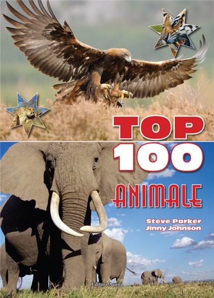 Top 100 animale | Steve Parker, Jinny Johnson