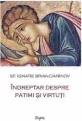 Indreptar despre patimi si virtuti - Ignatie Briancianinov