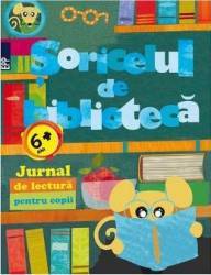 Soricelul de biblioteca. Jurnal de lectura pentru copii