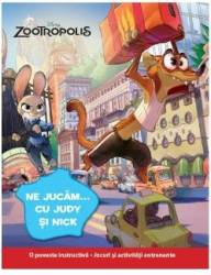 Disney Zootropolis - Ne jucam... cu Judy si Nick