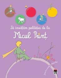 Sa invatam politetea cu Micul Print. Joaca-te si invata cu Micul Print