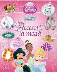 Disney Printese. Accesorii la moda. In atelierul printeselor