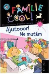 O familie cool Ajutooor Ne mutam - Christine Sagnier Caroline Hesnard