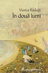 In doua lumi - Viorica Raduta