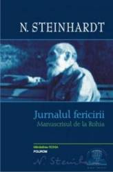 Jurnalul fericirii. Manuscrisul de la Rohia Varianta inedita - N. Steinhardt