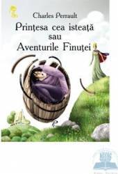 Printesa cea isteata sau aventurile finutei - Charles Perrault