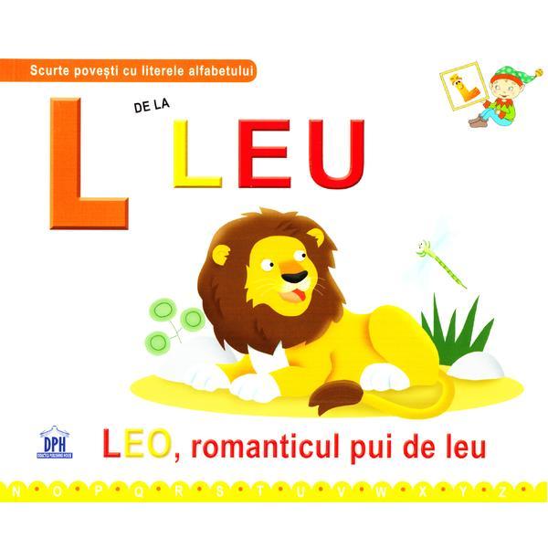 L de la Leu - Leo, romanticul pui de leu (cartonat), editura Didactica Publishing House L de la Leu - Leo, romanticul pui de leu (cartonat), editura Didactica Publishing House