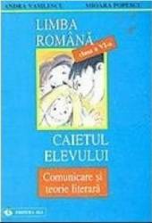 Romana clasa 6. Caietul elevului comunicare si teorie literara - Andra Vasilescu Mioara Popescu