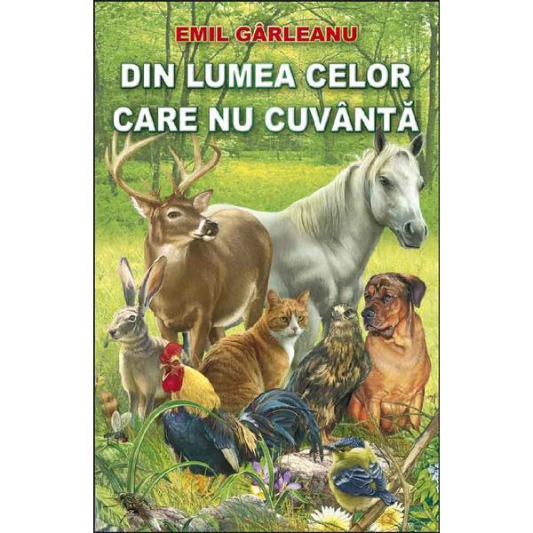 Din lumea celor care nu cuvanta - Emil Garleanu, editura Steaua Nordului Din lumea celor care nu cuvanta - Emil Garleanu, editura Steaua Nordului