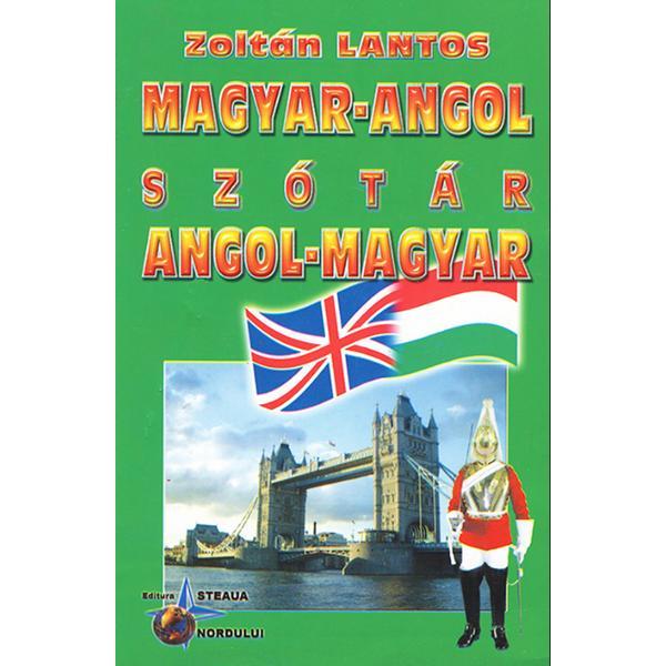Dictionar maghiar-englez, englez-maghiar - Zoltan Lantos, editura Steaua Nordului Dictionar maghiar-englez, englez-maghiar - Zoltan Lantos, editura Steaua Nordului