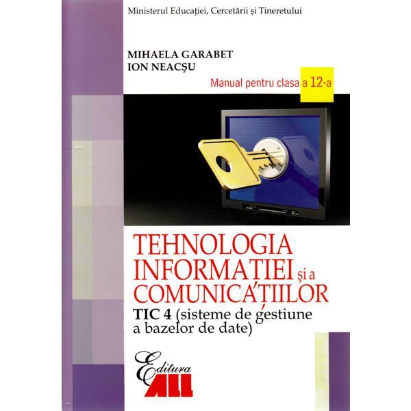 Tehnologia Informatiei Cls 12 Tic 4 Si A Comunicatiilor 2007 - Mihaela Garabet, Ion Neacsu, editura All Tehnologia Informatiei Cls 12 Tic 4 Si A Comunicatiilor 2007 - Mihaela Garabet, Ion Neacsu, editura All