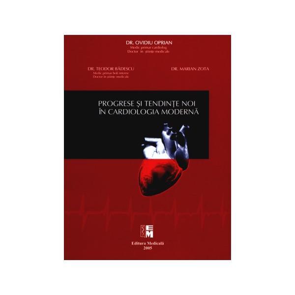 Progrese si tendinde noi in cardiologia moderna - Ovidiu Oprian, Teodor Badescu, Marian Zota, editura Medicala Progrese si tendinde noi in cardiologia moderna - Ovidiu Oprian, Teodor Badescu, Marian Zota, editura Medicala
