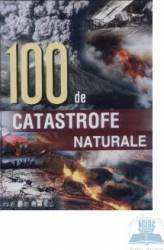 100 de catastrofe naturale