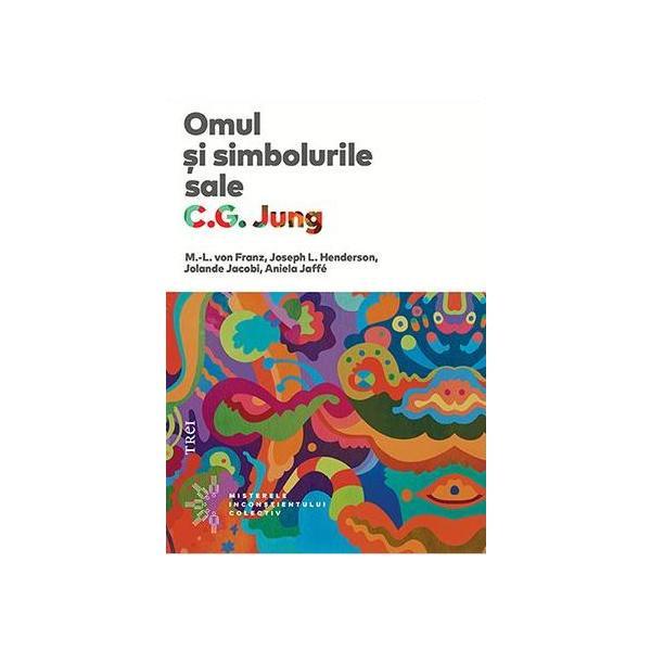 Omul si simbolurile sale. C.G. Jung - M.L. von Franz, Joseph L. Henderson, editura Trei Omul si simbolurile sale. C.G. Jung - M.L. von Franz, Joseph L. Henderson, editura Trei