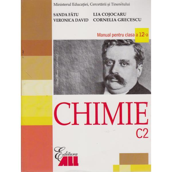 Chimie Cls 12 C2 - Sanda Fatu, Veronica David, Cornelia Grecescu, editura All Chimie Cls 12 C2 - Sanda Fatu, Veronica David, Cornelia Grecescu, editura All