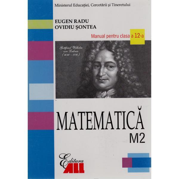 Matematica Cls 12 M2 2007 - Eugen Radu, Ovidiu Sontea, editura All Matematica Cls 12 M2 2007 - Eugen Radu, Ovidiu Sontea, editura All
