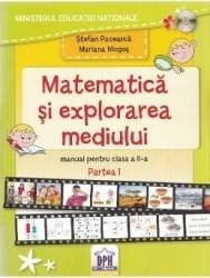 Matematica si explorarea mediului - Clasa a 2-a. Partea 1 - Manual - Stefan Pacearca Mariana Mogos