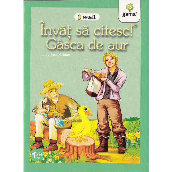 Invat sa citesc! Nivelul 1 - Gasca de aur - Fratii Grimm, editura Gama Invat sa citesc! Nivelul 1 - Gasca de aur - Fratii Grimm, editura Gama