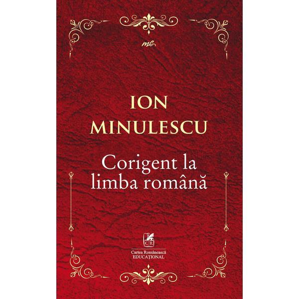 Corigent la limba romana - Ion Minulescu, editura Cartea Romaneasca Corigent la limba romana - Ion Minulescu, editura Cartea Romaneasca