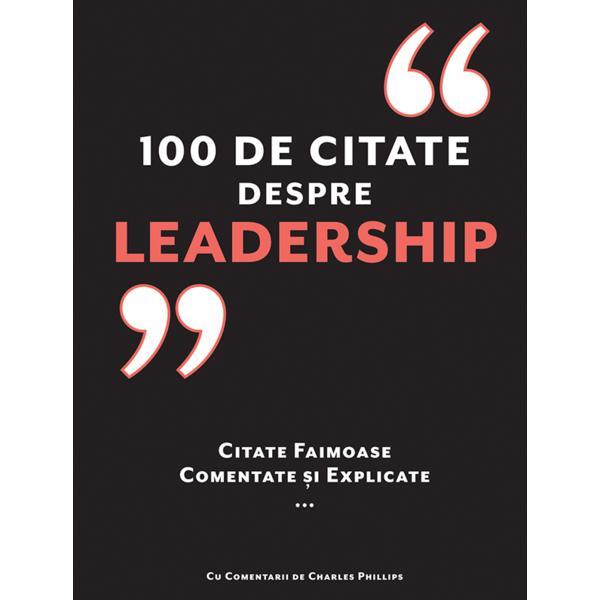 100 de citate despre Leadership - Charles Pillips, editura Didactica Publishing House 100 de citate despre Leadership - Charles Pillips, editura Didactica Publishing House
