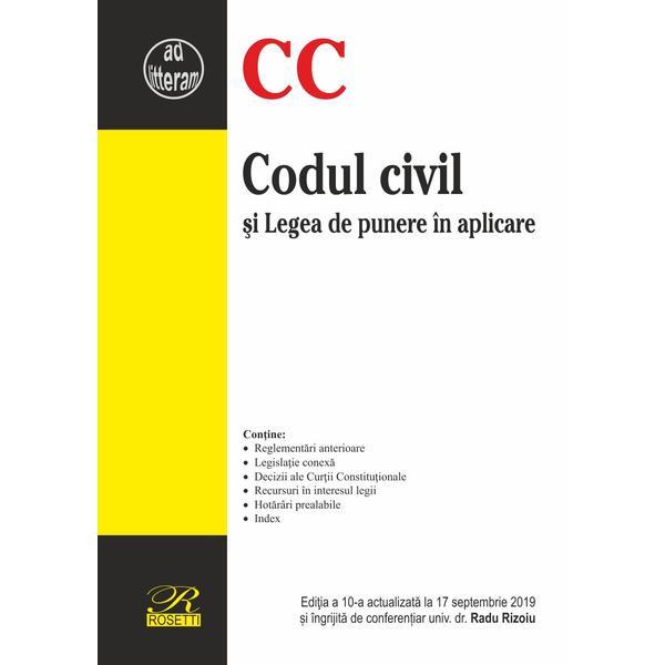 Codul civil si legea de punere in aplicare. Act. 17 septembrie 2019, editura Rosetti Codul civil si legea de punere in aplicare. Act. 17 septembrie 2019, editura Rosetti