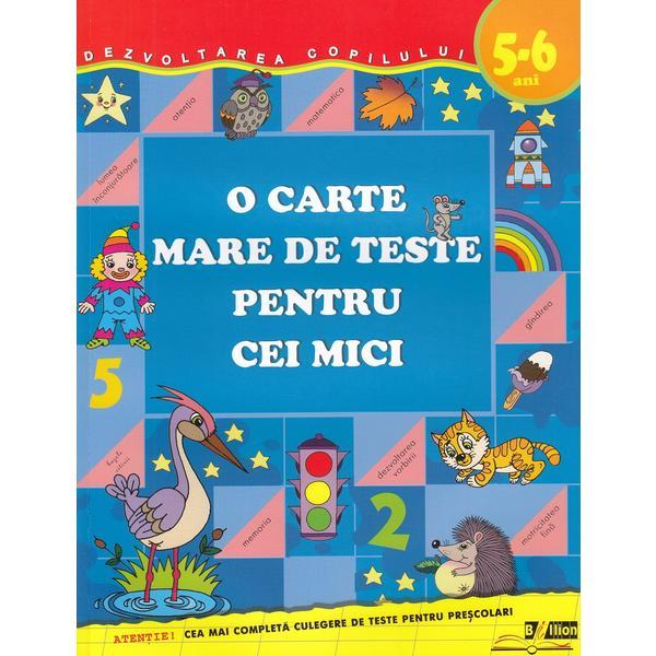 O carte mare de teste pentru cei mici 5-6 ani - S.E. Gavrina, editura Biblion O carte mare de teste pentru cei mici 5-6 ani - S.E. Gavrina, editura Biblion