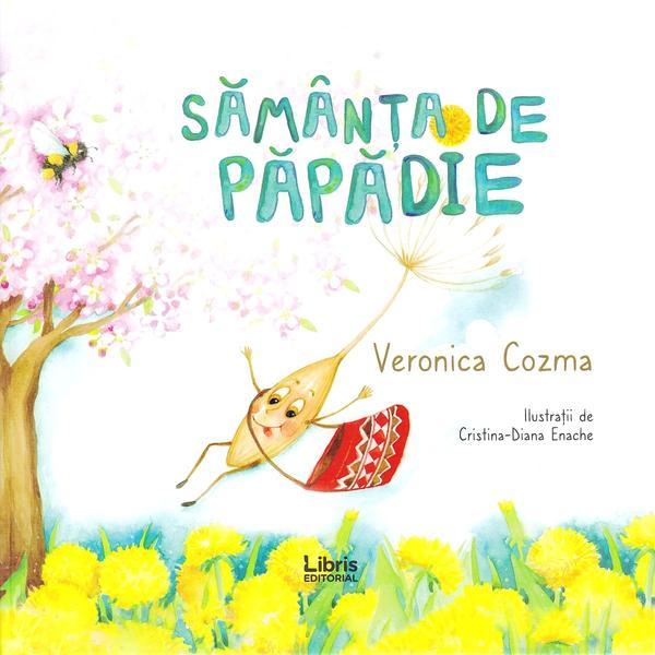 Samanta de papadie - Veronica Cozma, Cristina-Diana Enache, editura Libris Editorial Samanta de papadie - Veronica Cozma, Cristina-Diana Enache, editura Libris Editorial