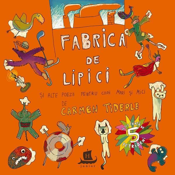 Fabrica de lipici - Carmen Tiderle, Vali Petridean, editura Humanitas Fabrica de lipici - Carmen Tiderle, Vali Petridean, editura Humanitas